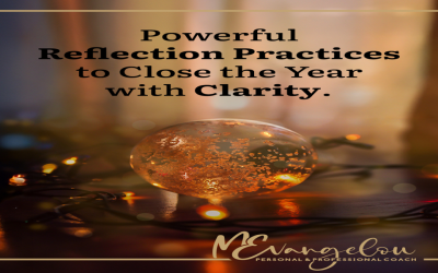 3 Powerful Reflection Practices to Close the Year with Clarity!