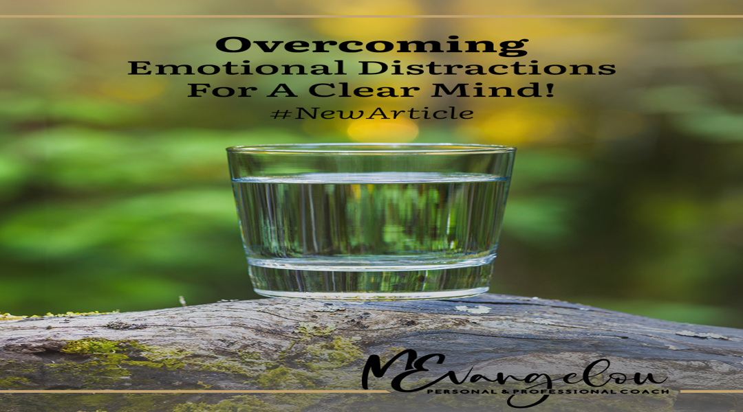 Overcoming Emotional Distractions For A Clear Mind