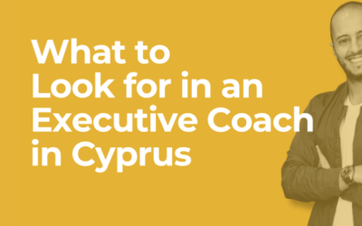 What to Look for in an Executive Coach in Cyprus