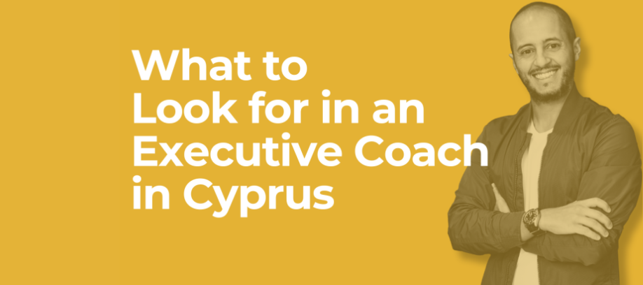What to Look for in an Executive Coach in Cyprus